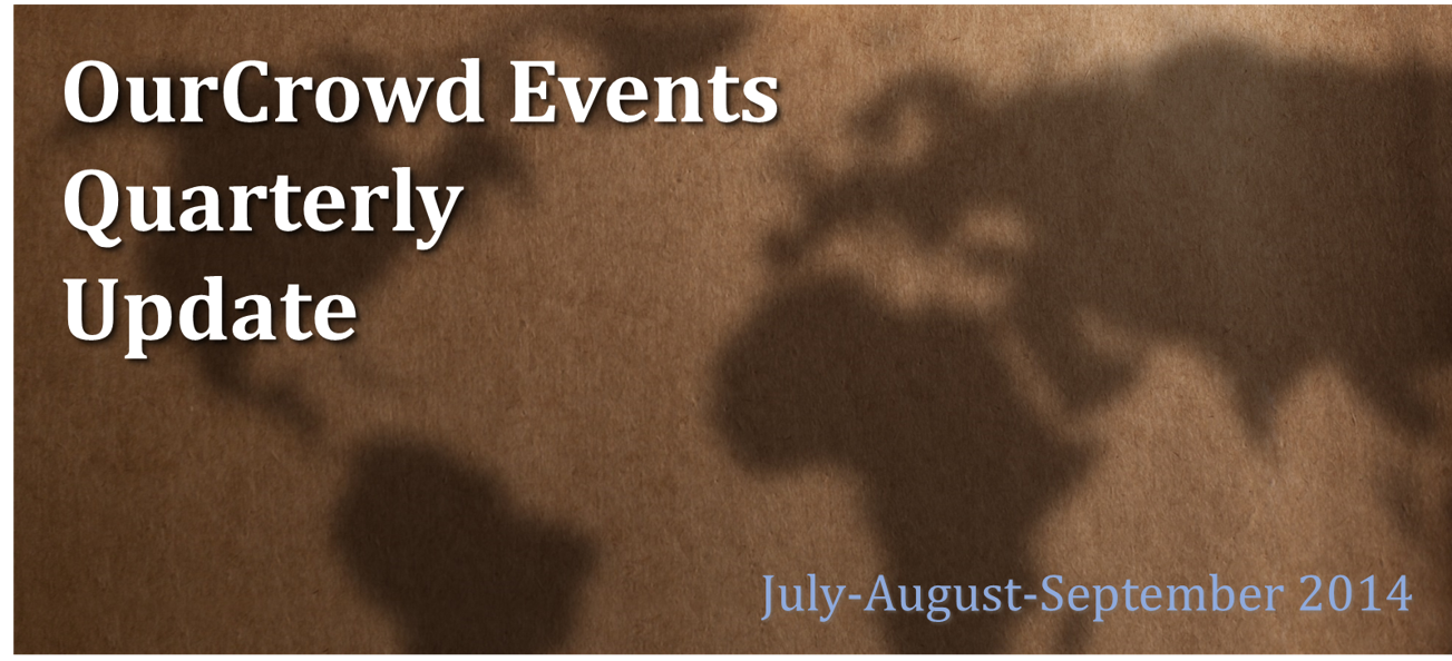 Where We’ve Been: OurCrowd events quarterly update for July-August-September